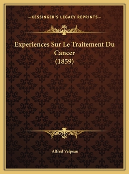 Experiences Sur Le Traitement Du Cancer (1859)