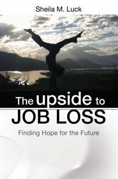 Paperback The Upside to Job Loss: Finding Hope for the Future Book