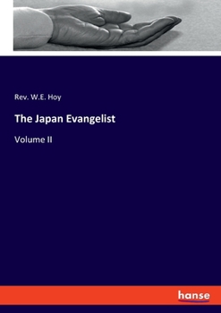 Paperback The Japan Evangelist: Volume II Book