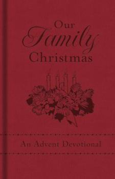 Hardcover Our Family Christmas: An Advent Devotional Book