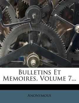 Paperback Bulletins Et Memoires, Volume 7... [French] Book