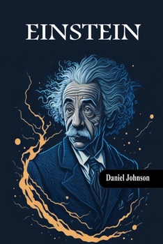 Paperback Einstein: Journey into the Depths of Intelligence and the Universe Book