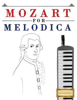 Paperback Mozart for Melodica: 10 Easy Themes for Melodica Beginner Book