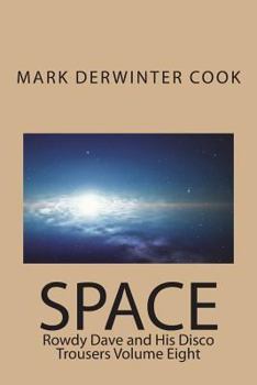 Paperback Rowdy Dave & His Disco Trousers Volume Eight: Space Book