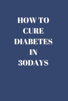 Paperback How To Cure Diabetes In 30 Days Book