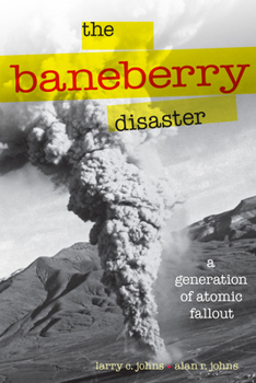 Paperback The Baneberry Disaster: A Generation of Atomic Fallout Book