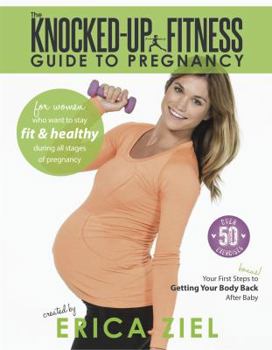 Paperback The Knocked-Up Fitness Guide to Pregnancy Book