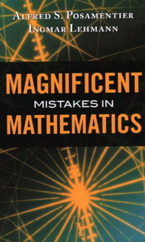 Paperback Magnificent Mistakes in Mathematics Book