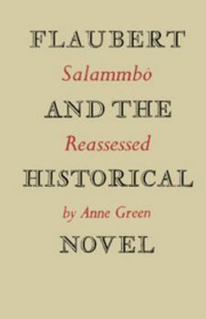 Paperback Flaubert and the Historical Novel: 'Salammbô' Reassessed Book