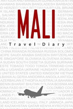 Paperback mali Travel Diary: Travel and vacation diary for mali. A logbook with important pre-made pages and many free sites for your travel memori Book