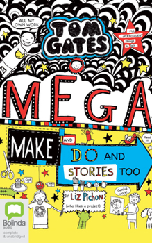 Tom Gates: Mega Make and Do and Stories Too! - Book #16 of the Tom Gates