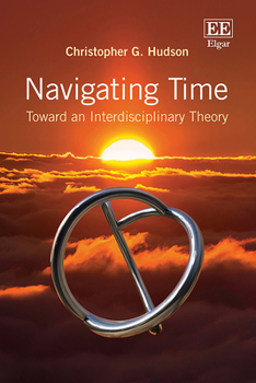 Hardcover Navigating Time: Toward an Interdisciplinary Theory Book