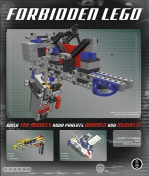 Paperback Forbidden Lego: Build the Models Your Parents Warned You Against! Book