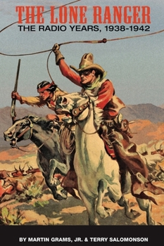 The Lone Ranger: The Radio Years, 1938 - 1942