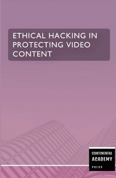 Paperback Ethical Hacking in Protecting Video Content Book