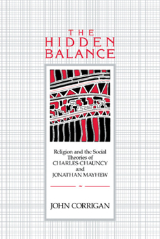 Paperback The Hidden Balance: Religion and the Social Theories of Charles Chauncy and Jonathan Mayhew Book