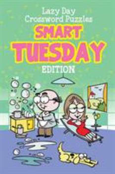 Paperback Lazy Day Crossword Puzzles: Smart Tuesday Edition Book