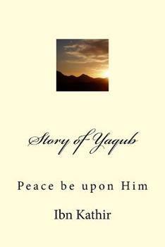 Paperback Story of Yaqub: Peace be upon Him Book