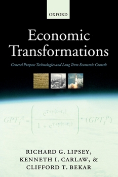 Hardcover Economic Transformations: General Purpose Technologies and Long-Term Economic Growth Book