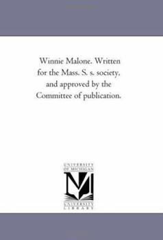 Paperback Winnie Malone. Written for the Mass. S. S. Society, and Approved by the Committee of Publication. Book