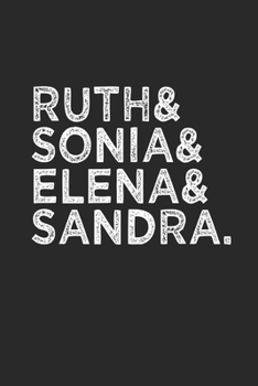 Ruth Bader Ginsburg (RBG) & Sonia & Elena & Sandra: Female Supreme Court Justices Blank Lined Journal Notebook (Best Feminist Gift): 120 Lined Blank Pages // 6 x 9 inches
