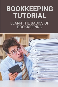 Paperback Bookkeeping Tutorial: Learn The Basics Of Bookkeeping: Bookkeeping Services Book