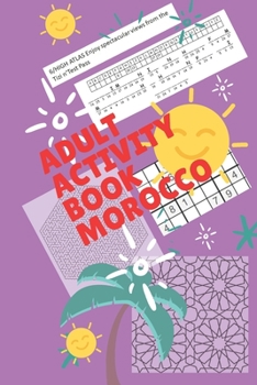 Paperback Adult Activity Book-Morocco: Special Morocco/Word Search/Cryptogram/Numbers Puzzles/Sudoku/Coloring/Mazes/Learn and Play Book