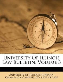 Paperback University of Illinois Law Bulletin, Volume 3 Book