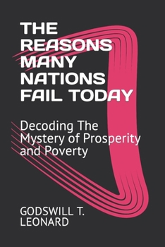 Paperback The Reasons Many Nations Fail Today: Decoding The Mystery of Prosperity and Poverty Book