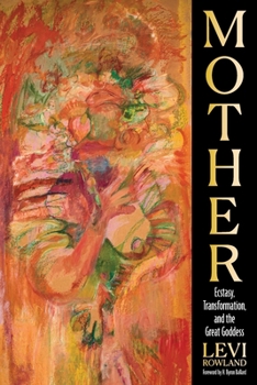 Paperback Mother: Ecstasy, Transformation, and the Great Goddess Book