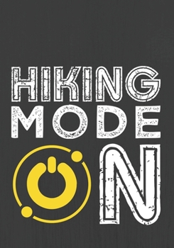 HIKING MODE ON: Hiking Journal With Prompts To Write In, Trail Log Book, Hiker's Journal, Hiking Journal, Hiking Log Book, Hiking Gifts,