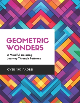 Paperback Geometric Wonders: A Mindful Coloring Journey Through Patterns Book