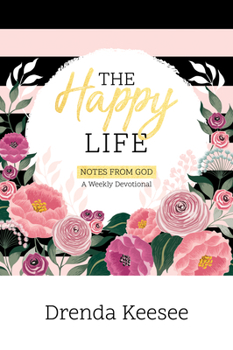 Paperback The Happy Life: Notes from God Book