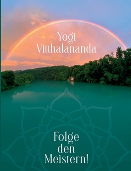 Paperback Folge den Meistern!: Sai Kriya Yoga Saptakam [German] Book