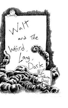 Hardcover Walt and the Weird, Long, Dark Book