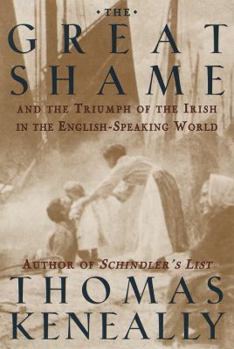 Hardcover The Great Shame: And the Triumph of the Irish in the English-Speaking World Book
