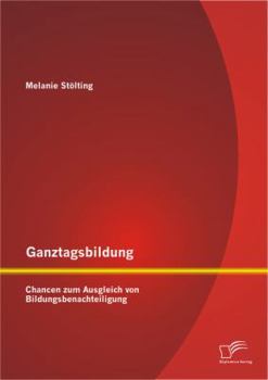 Paperback Ganztagsbildung: Chancen zum Ausgleich von Bildungsbenachteiligung [German] Book