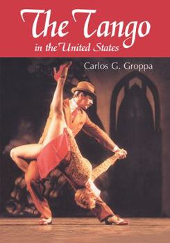 Paperback The Tango in the United States: A History Book