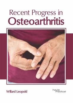 Recent Progress in Osteoarthritis