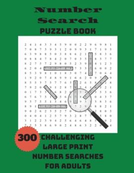 Paperback Number Search Puzzle Book: 300 Challenging Large Print Number Searches For Adults [Large Print] Book