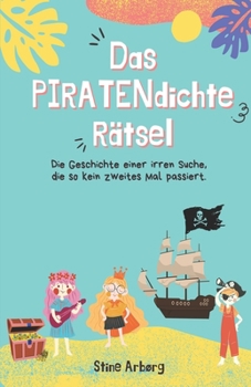 Paperback Das PIRATENdichte Rätsel: Die Geschichte einer irren Suche, die so kein zweites Mal passiert. [German] Book