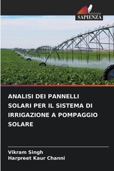 Paperback Analisi Dei Pannelli Solari Per Il Sistema Di Irrigazione a Pompaggio Solare [Italian] Book