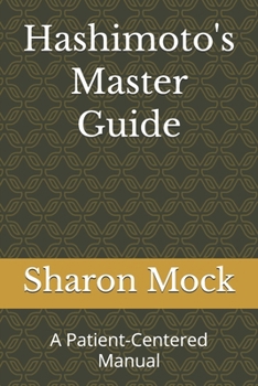 Paperback Hashimoto's Master Guide: A Patient-Centered Manual Book