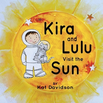 Paperback Kira and Lulu Visit the Sun: Volume 1 Book
