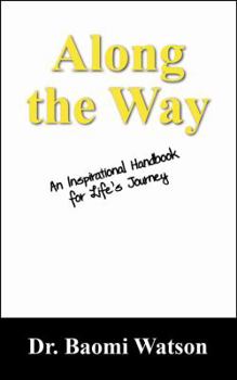 Paperback Along the Way: An Inspiratioonal Handbook for Life's Journey Book
