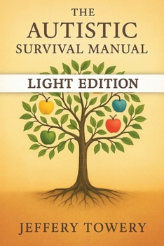 Paperback The Autistic Survival Manual: Light Edition Book