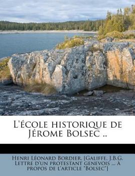 Paperback L'école historique de Jérome Bolsec .. [French] Book