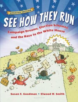 Paperback See How They Run: Campaign Dreams, Election Schemes, and the Race to the White House Book