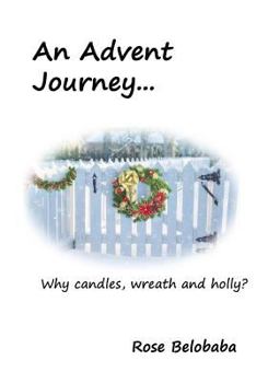 Paperback An Advent Journey: Why candles, wreath and holly? Book