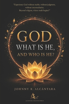 GOD - WHAT IS HE, AND WHO IS HE?